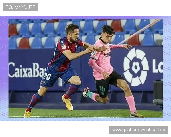 巴萨战莱万特双星首发门将对阵